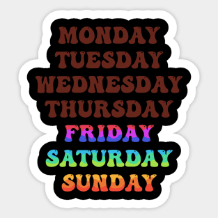 There are only Friday Saturday and Sunday in my life Sticker